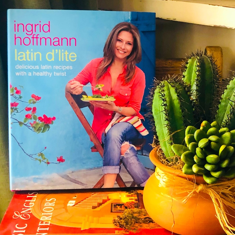 Ingrid Hoffmann Deliciously Healthy Recipes with a Latin Twist Cookbook